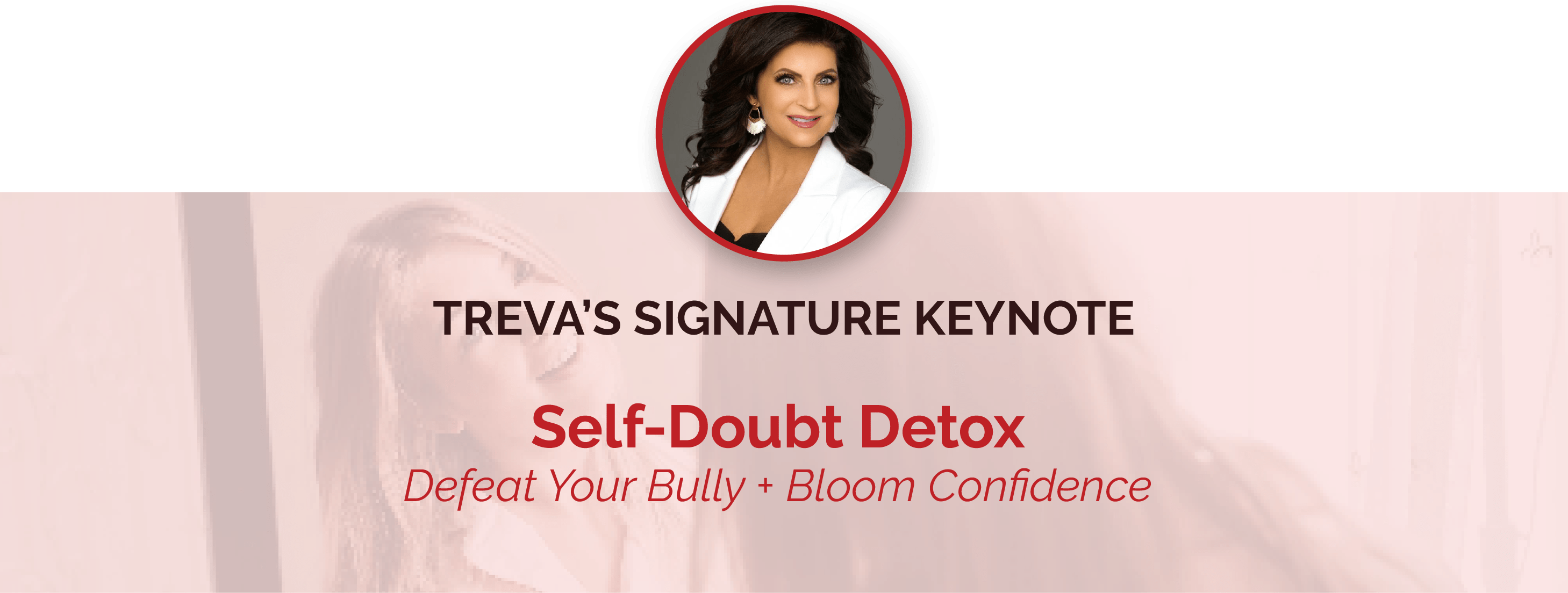 Bloom Personal Branding TrevasSignatureKeynote_SelfDoubtDetox1 Hire to Speak 